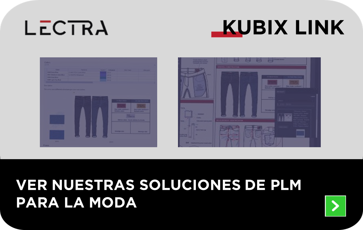 Clic aquí para ver nuestras soluciones de PLM para la moda